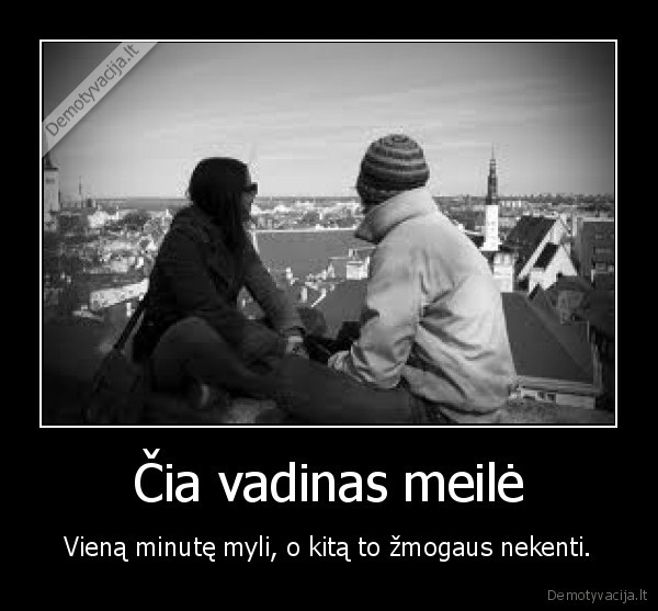 Čia vadinas meilė