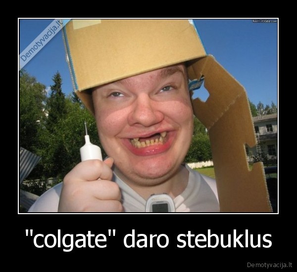 &quot;colgate&quot; daro stebuklus