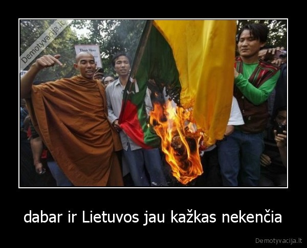 dabar ir Lietuvos jau kažkas nekenčia