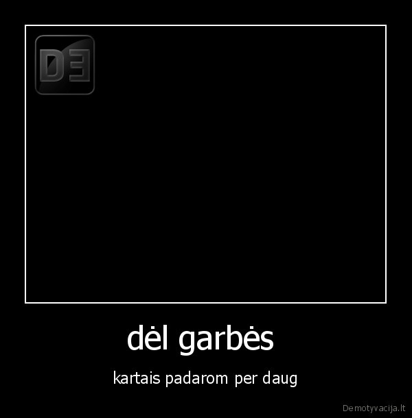 dėl garbės 