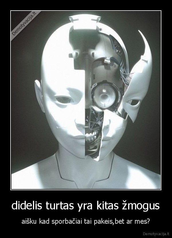 didelis turtas yra kitas žmogus
