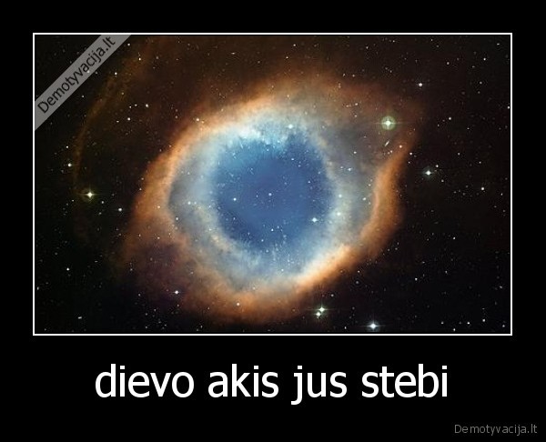 dievo akis jus stebi