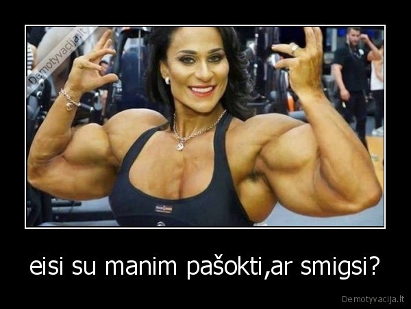 eisi su manim pašokti,ar smigsi?