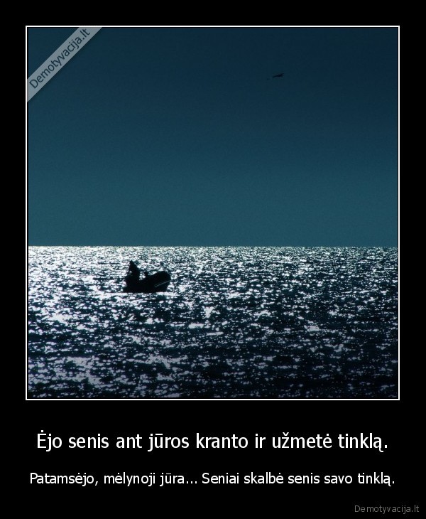 Ėjo senis ant jūros kranto ir užmetė tinklą.