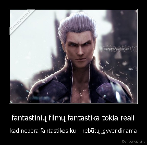 fantastinių filmų fantastika tokia reali