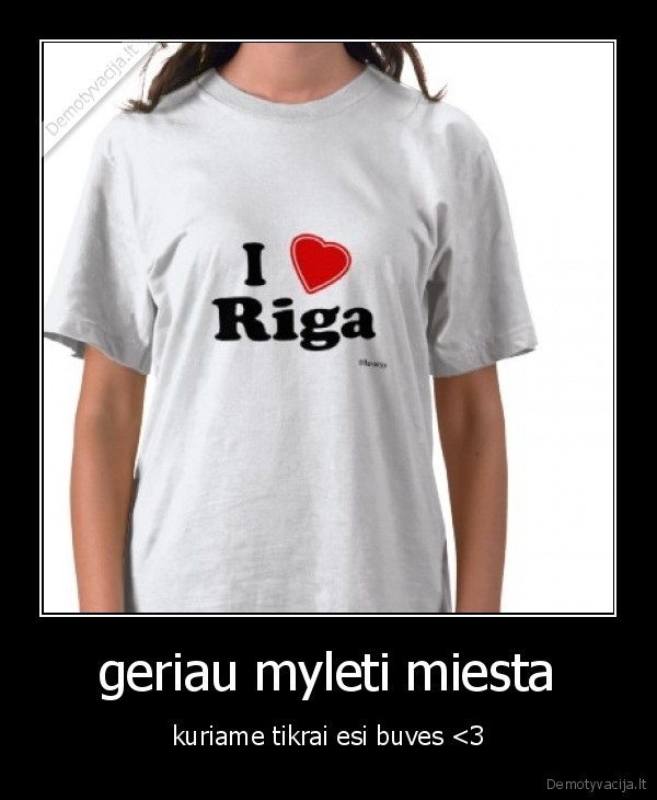geriau myleti miesta