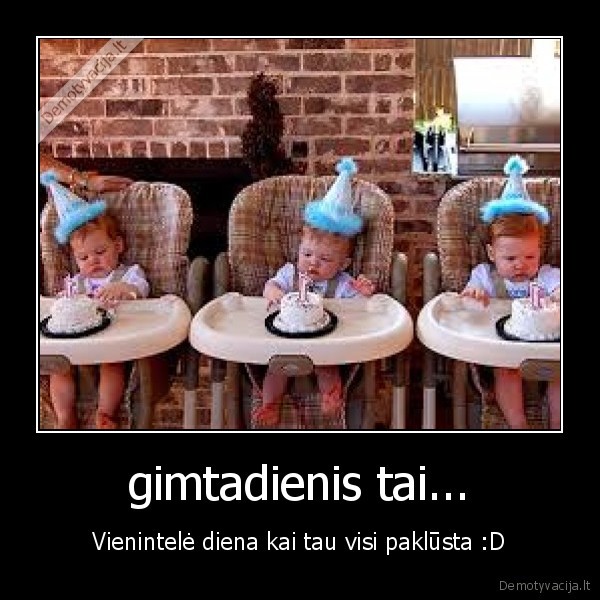 gimtadienis tai...