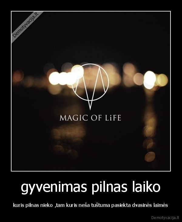 gyvenimas pilnas laiko