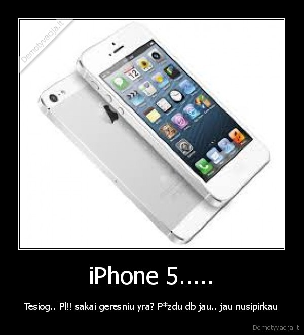 iPhone 5.....