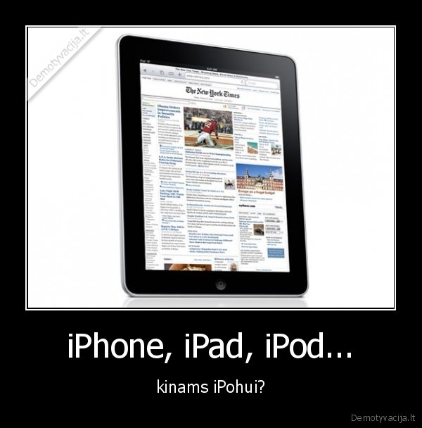 iPhone, iPad, iPod...