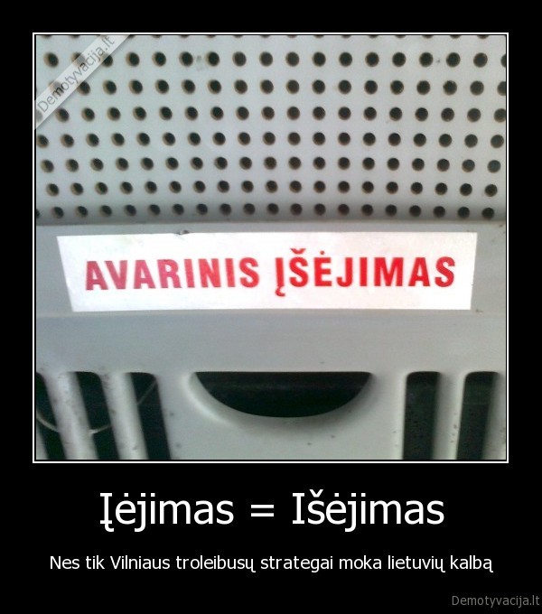 Įėjimas = Išėjimas