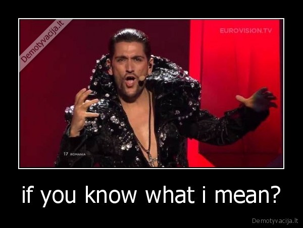 if you know what i mean?