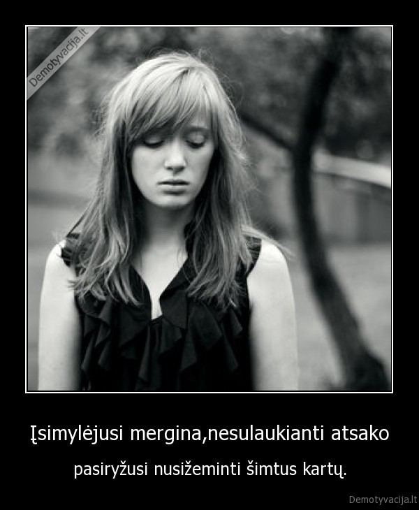Įsimylėjusi mergina,nesulaukianti atsako