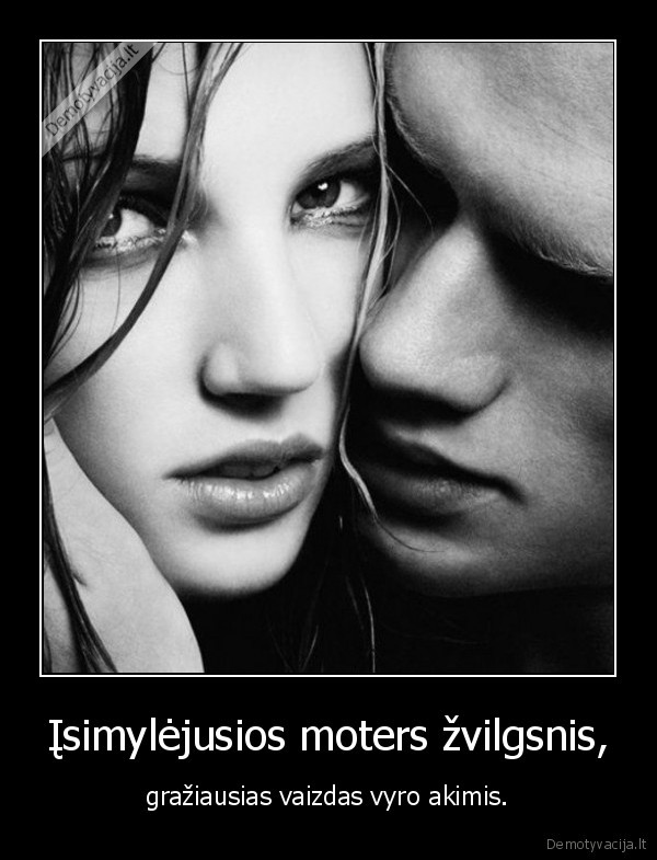 Įsimylėjusios moters žvilgsnis,