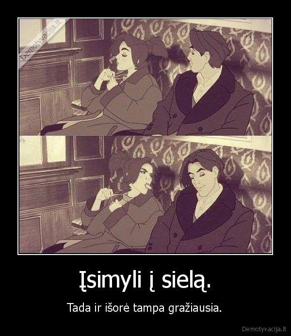 Įsimyli į sielą.