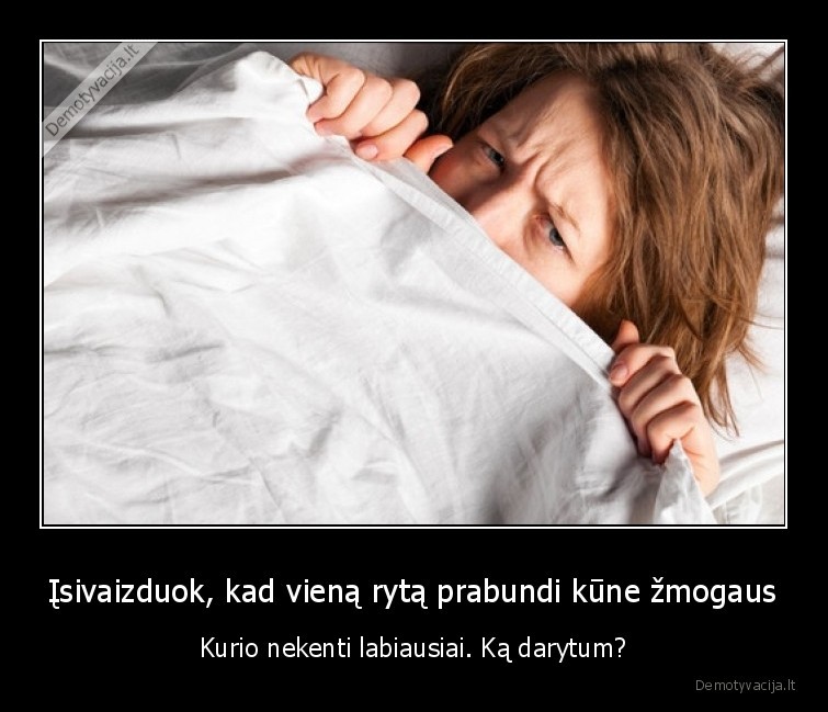 nekenciamas, zmogus