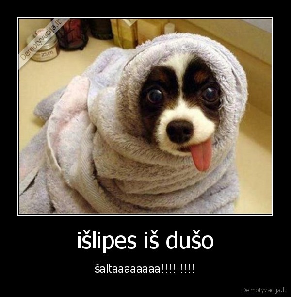 išlipes iš dušo