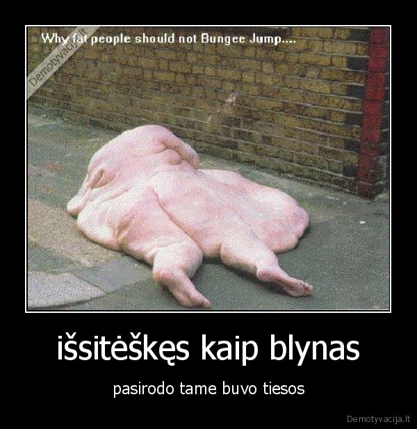 išsitėškęs kaip blynas