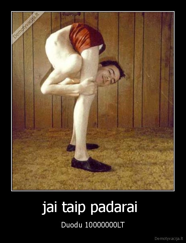 jai taip padarai 