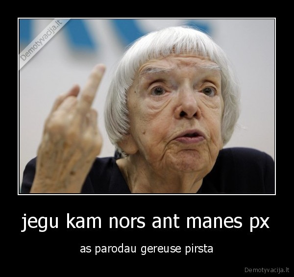 jegu kam nors ant manes px