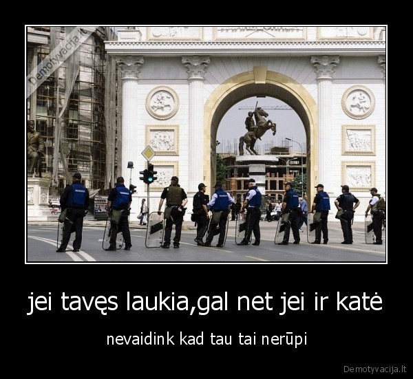 jei tavęs laukia,gal net jei ir katė