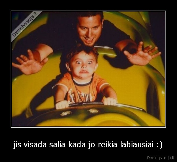 jis visada salia kada jo reikia labiausiai :)