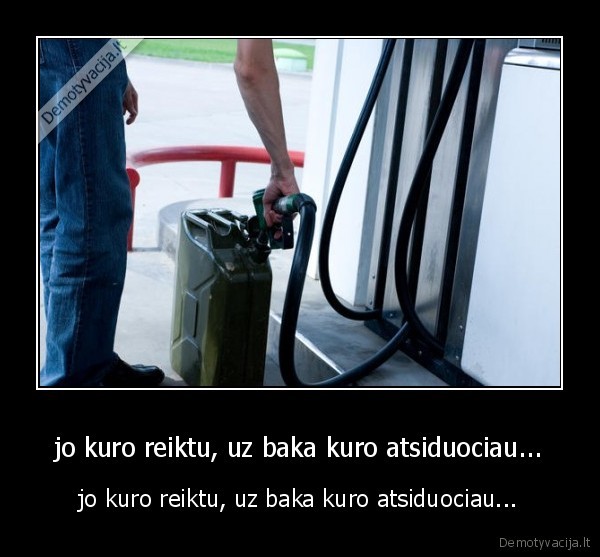 jo kuro reiktu, uz baka kuro atsiduociau...