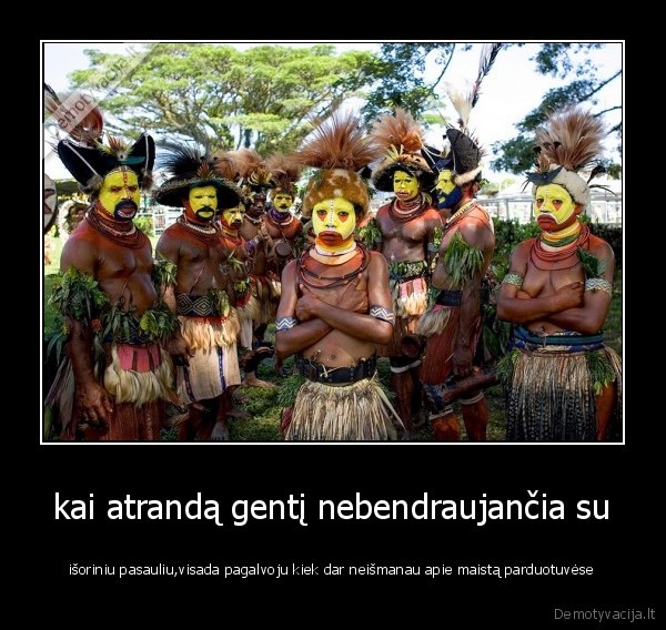 kai atrandą gentį nebendraujančia su