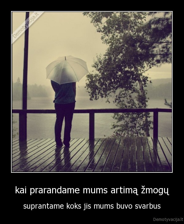 kai prarandame mums artimą žmogų