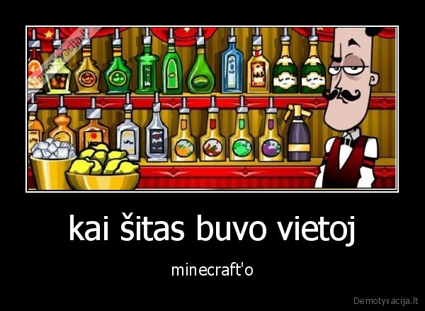 kai šitas buvo vietoj