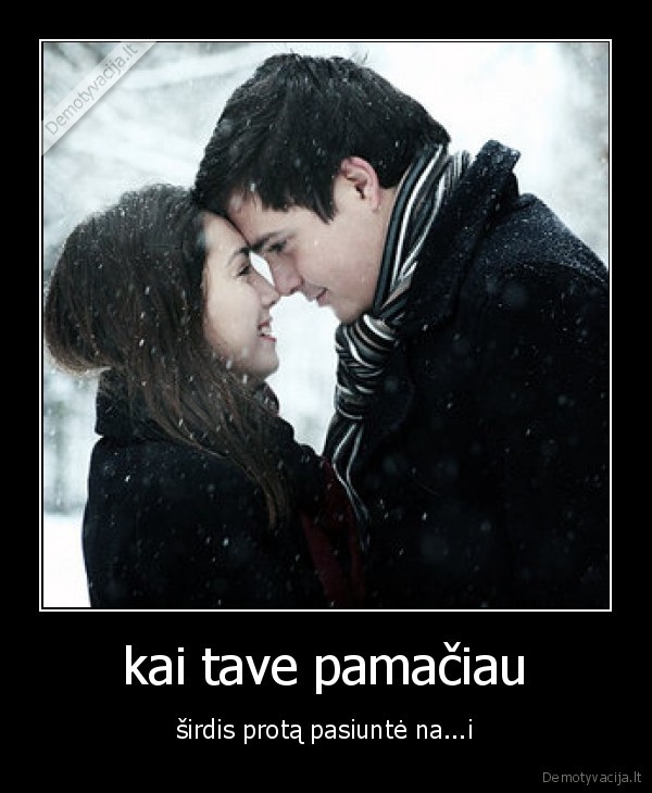 kai tave pamačiau