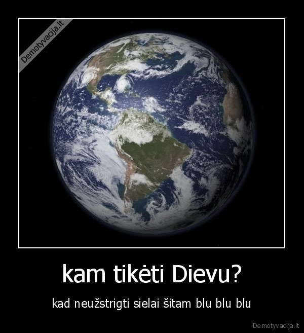 kam tikėti Dievu?