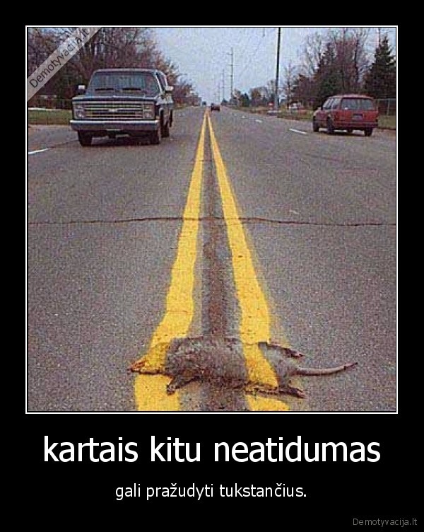 kartais kitu neatidumas