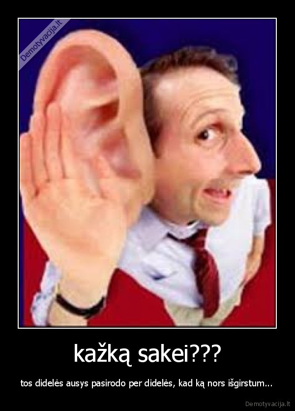 kažką sakei???