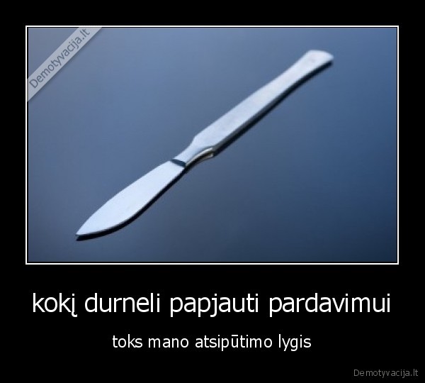 kokį durneli papjauti pardavimui