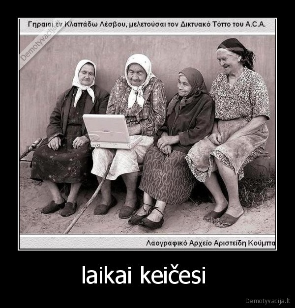 laikai keičesi 