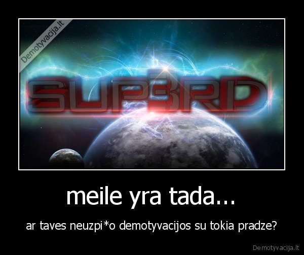 meile yra tada...