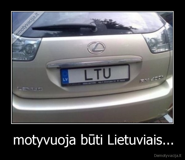 motyvuoja būti Lietuviais...
