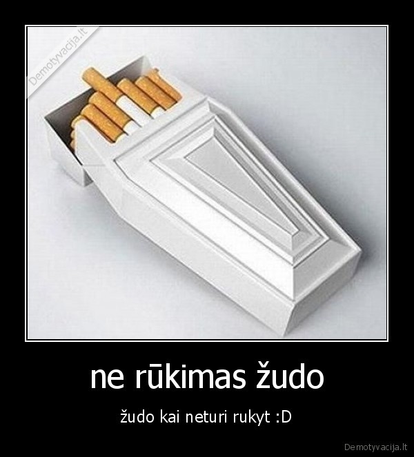 ne rūkimas žudo