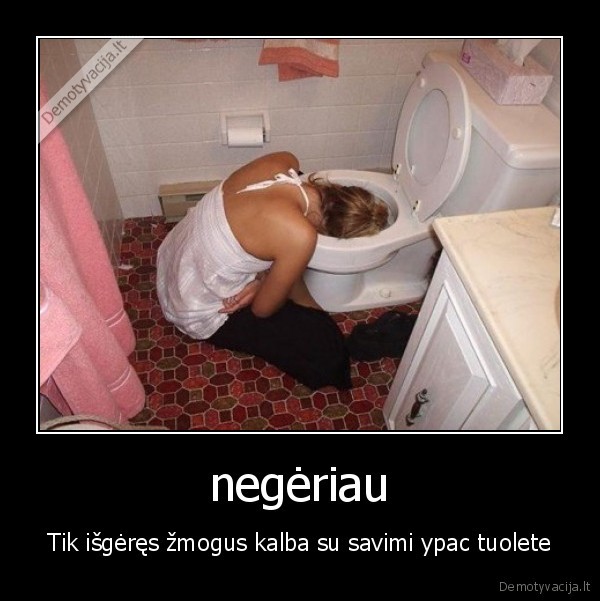 negėriau