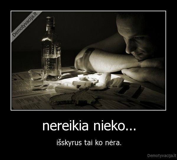 nereikia nieko...
