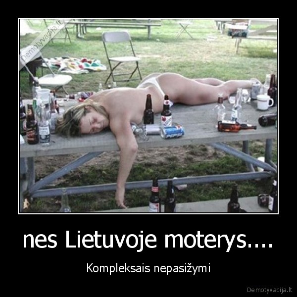 nes Lietuvoje moterys....