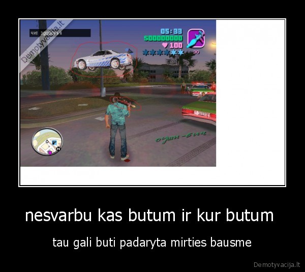 nesvarbu kas butum ir kur butum 