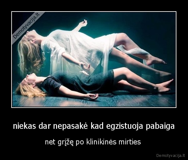 niekas dar nepasakė kad egzistuoja pabaiga