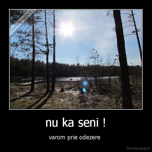 nu ka seni !