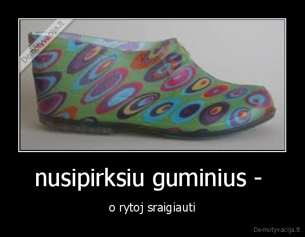 nusipirksiu guminius - 