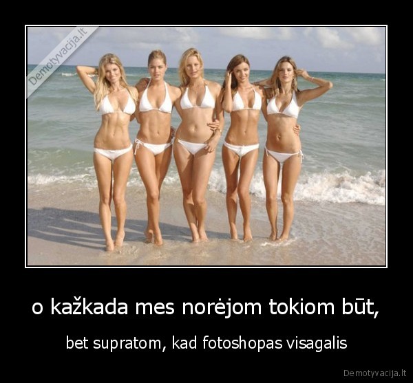 o kažkada mes norėjom tokiom būt,