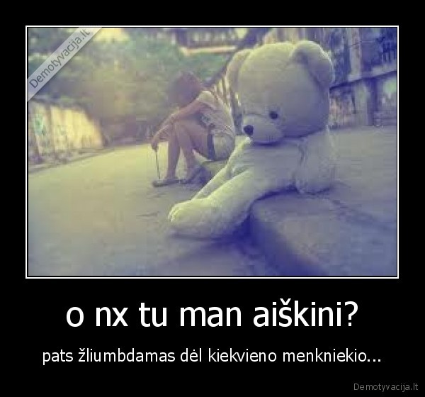 o nx tu man aiškini?