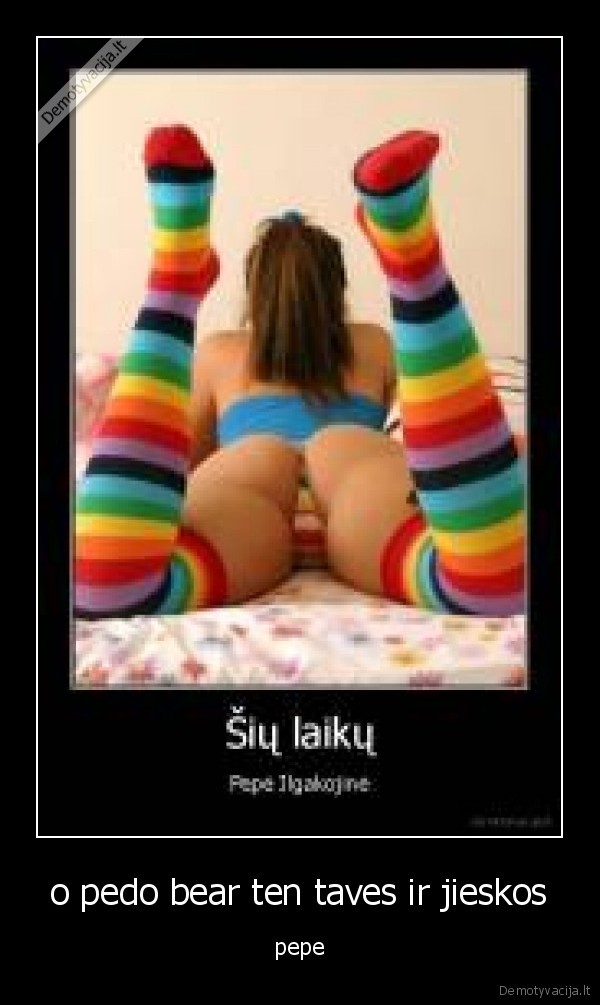 o pedo bear ten taves ir jieskos