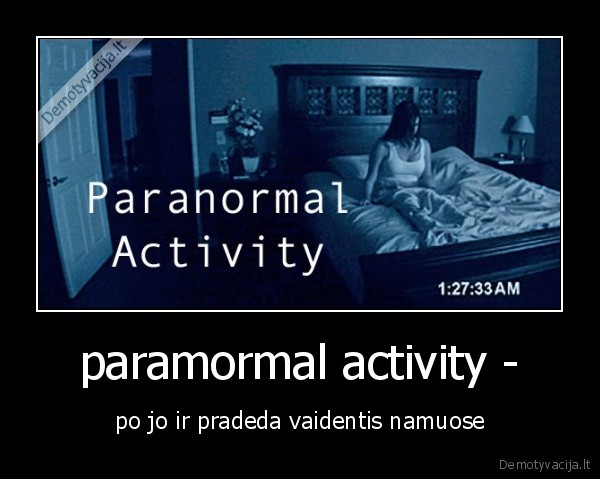 paramormal activity -